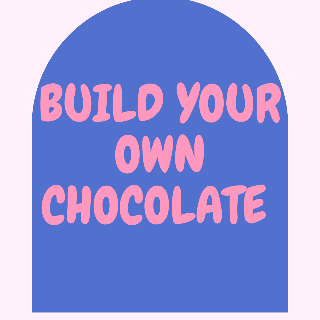 Build Your Own Chocolate