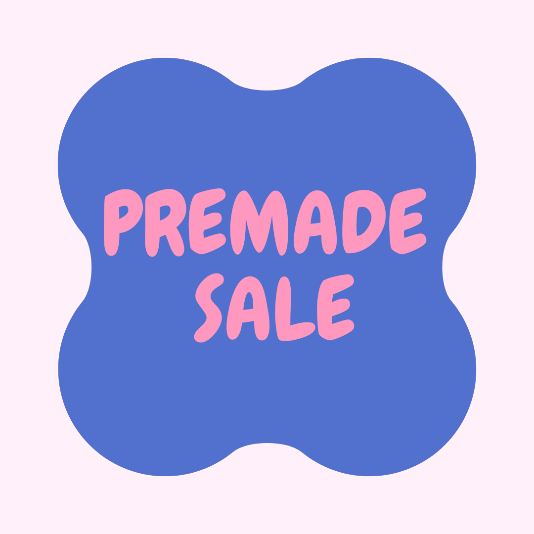 Premade Sale